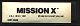Mission X Label (Mattel Electronics 4437-0340)